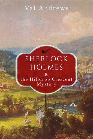[Sherlock Mysteries 05] • Sherlock Holmes and the Hilldrop Crescent Mystery